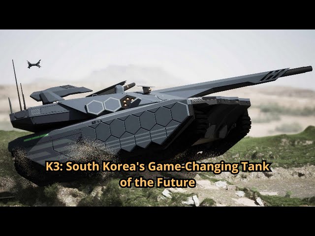 K3 South Korea's Game Changing Tank of the Future