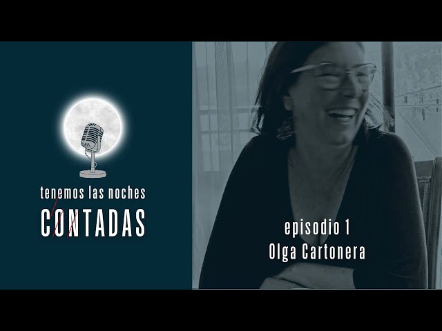 Tenemos las noches contadas - Episodio 1: Olga Cartonera