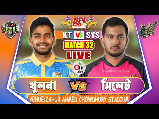 খুলনা এবং সিলেট ৩২তম ম্যাচ লাইভ স্কোর | Online TV Bangla Live Cricket Score & Discussion