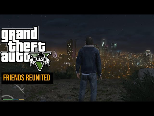 Friends Reunited | GTA 5 Gameplay FULL GAME [60FPS] - No Commentary | Grand Theft Auto V | #24