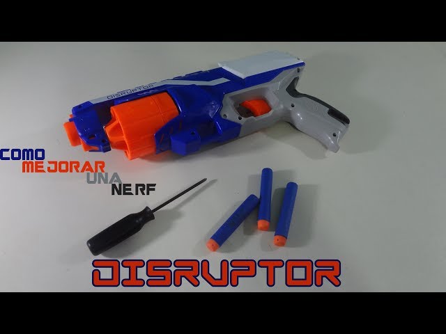 COMO MEJORAR UNA NERF DISRUPTOR