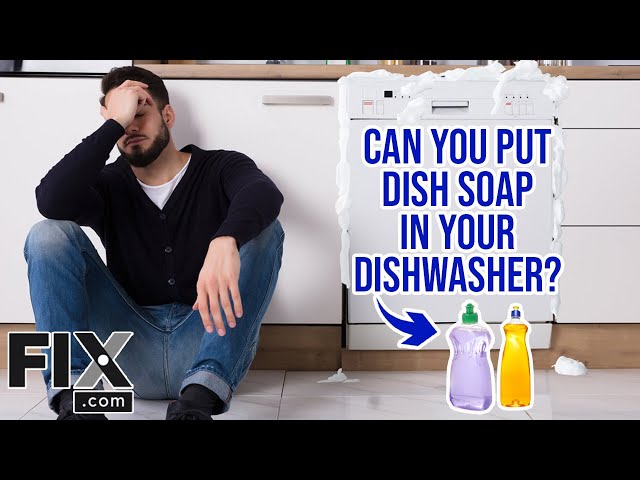 Can You Put Regular Dish Soap in Your Dishwasher? | FIX.com