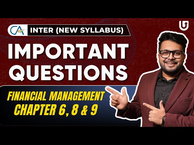 Financial Management Important Questions | Chapters 6, 8 & 9 | CA Inter Jan 2025 | CA Mohnish Vora