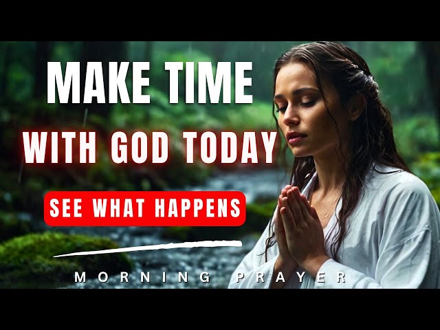 SPEND TIME ALONE WITH GOD: The Secret to Becoming a Stronger Christian | Powerful Morning Prayer