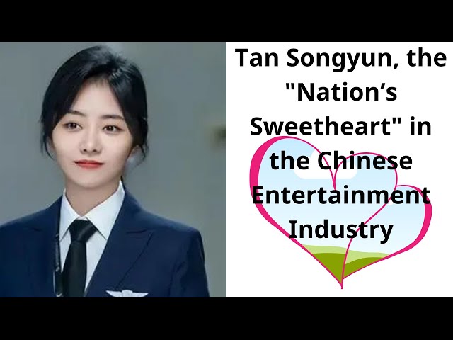 Tan Songyun, the "Nation’s Sweetheart" in the Chinese Entertainment Industry