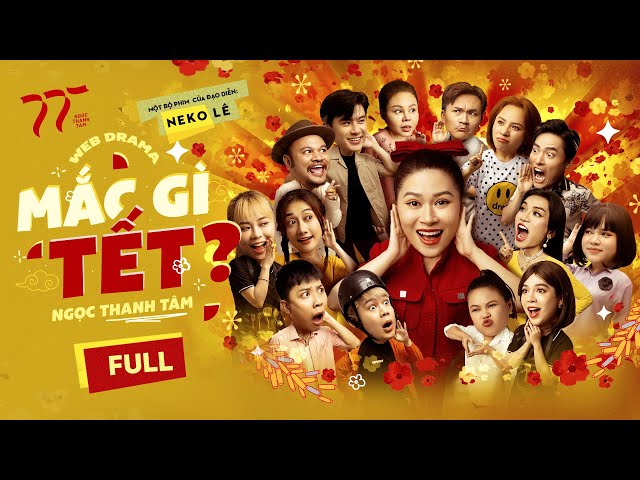 MẮC GÌ TẾT - FULL | PHIM HÀI TẾT 2024 |  NGỌC THANH TÂM, LÊ GIANG, ĐẠI NGHĨA, VÕ TẤN PHÁT ...