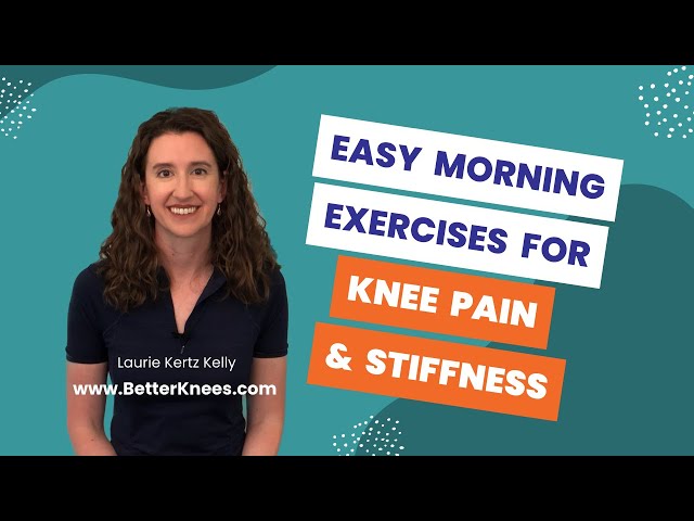 Easy Morning Exercises for Knee Pain & Stiffness