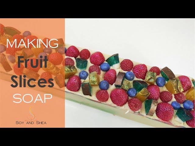 Fruit Slices Cold Process soap with Melt & Pour embeds | Soy and Shea