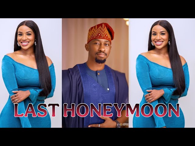 LAST HONEYMOON NIGERIAN MOVIE - LATEST  NOLLYWOOD MOVIE 2025, FRANCES BEN, SAGA ADEOLU