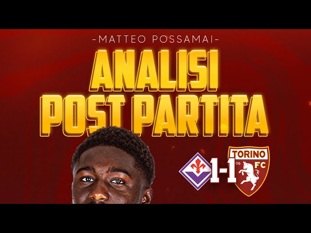 L'ANALISI DI FIORENTINA - TORO 1-1. Ci REGALANO UN GOL e FINISCE 1-1, ALTRIMENTI...