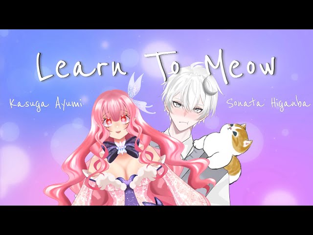 Xiao Feng Feng - Learn To Meow (小潘潘 - 學猫叫) | Kasuga Ayumi ft Sonata Higanba cover song