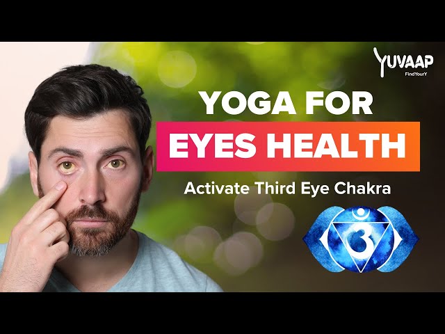 Yoga for Healthy Eyes | Natural Relief from Vision Problems, Eye Strain, and Blurred Vision