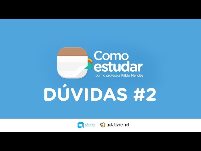 Como Estudar - Dúvidas #2