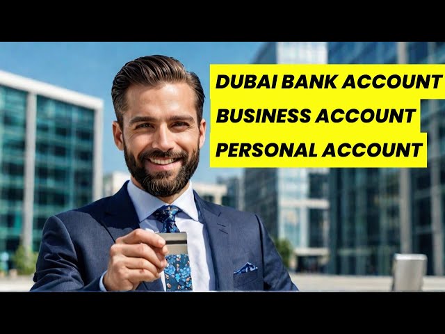 5 Important Steps to Open a Company Bank Account in Dubai FAST