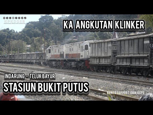 KA BARANG DIVRE 2 SB ANGKUTAN KLINKER  - STASIUN BUKIT PUTUS