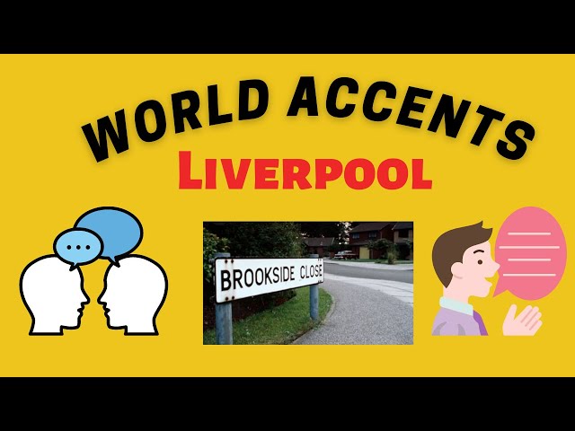 🗣️ Liverpool Accent!