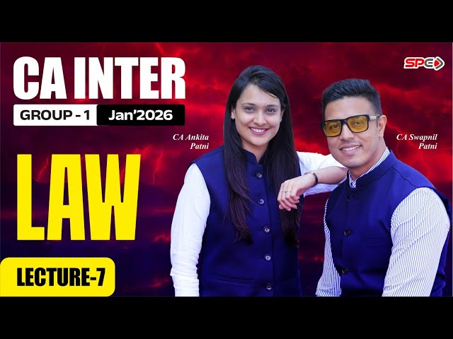 CA Inter Law | Early Bird Batch | Lecture 7 | Jan 2026 Attempt | By CA Ankita Patni