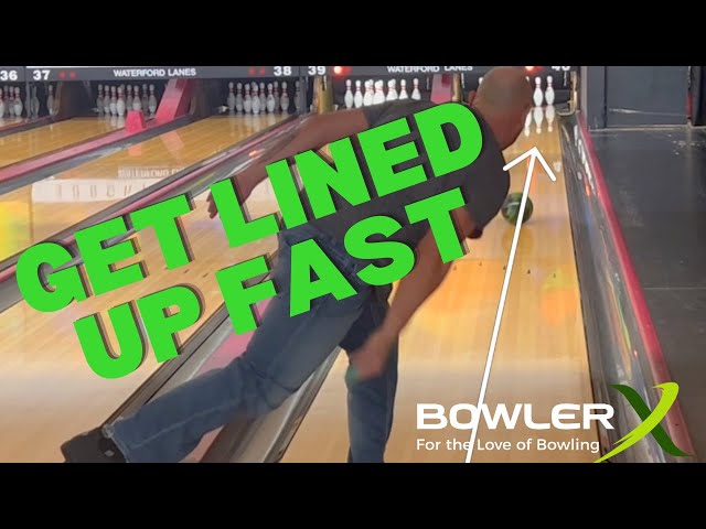 How to get lined up quick in bowling