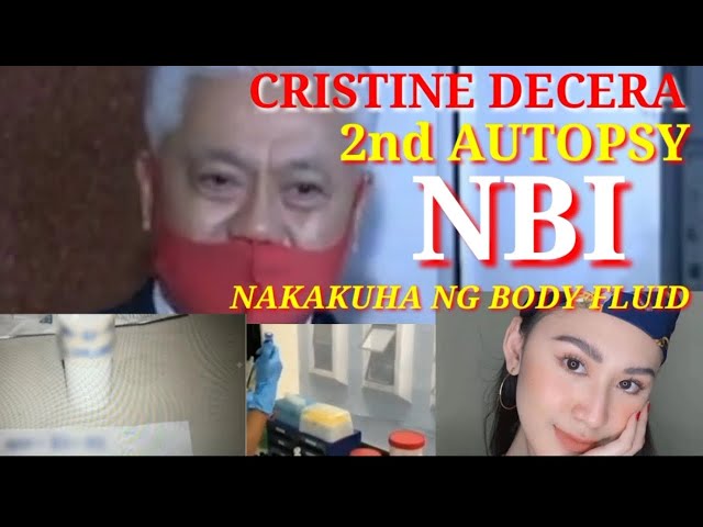 2nd AUTOPSY kay Christine Decera, Nakuha NBI Nakuha ng Body Fluid