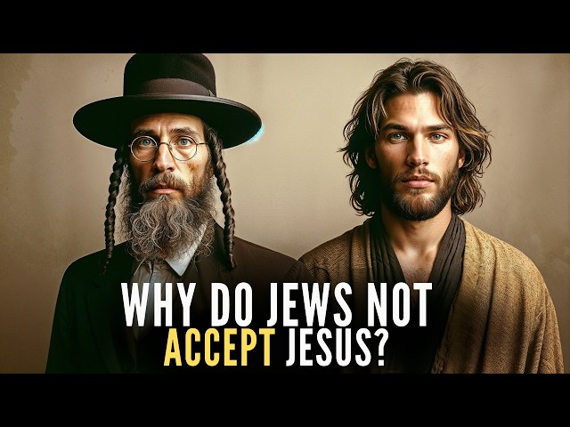 THE REAL REASON WHY THE JEWISH PEOPLE REJECT JESUS AS THE MESSIAH REVEALED!