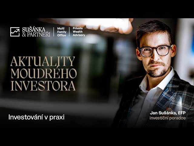 Aktuality Moudrého investora: Vstup na Slovensko, private equity a americké privátní banky