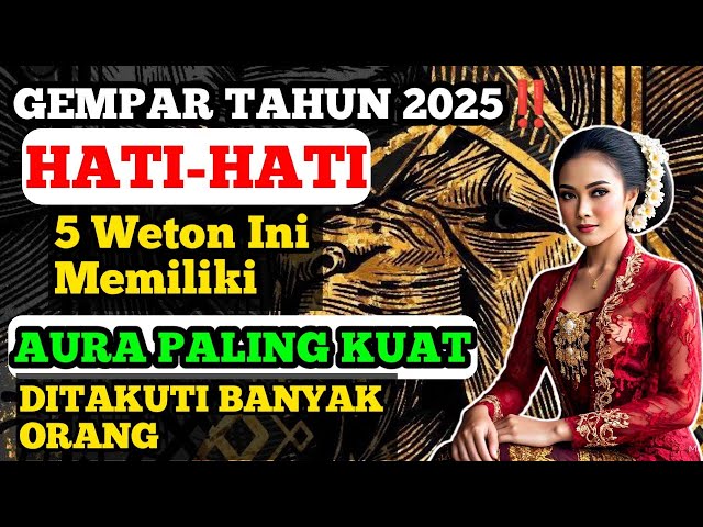 Terbongkar ‼️ 5 Weton Ini Memiliki Memiliki Aura Paling Kuat Yang Ditakuti Banyak Oranng