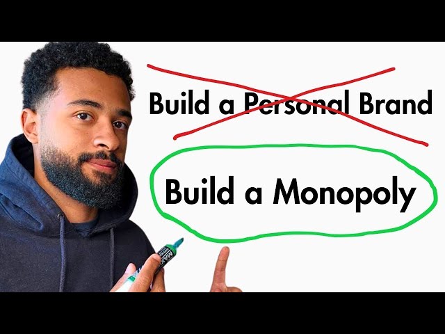 Don't Build a Personal Brand, Build a Monopoly. Here's How: