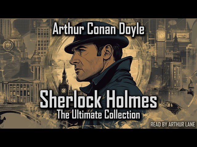 Complete Sherlock Holmes Audiobook Collection: All Novels & Stories | Audiobook 🎧📚