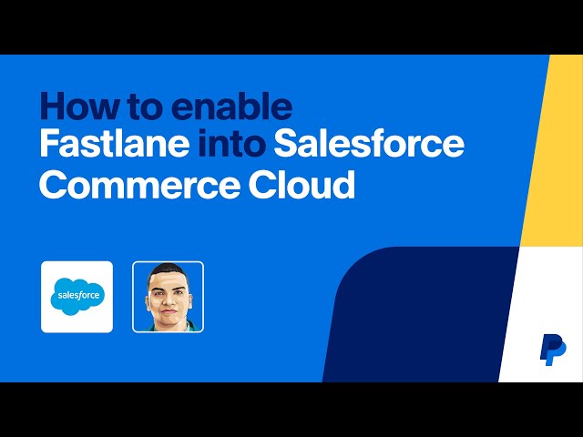 How to Enable Fastlane into Salesforce Commerce Cloud