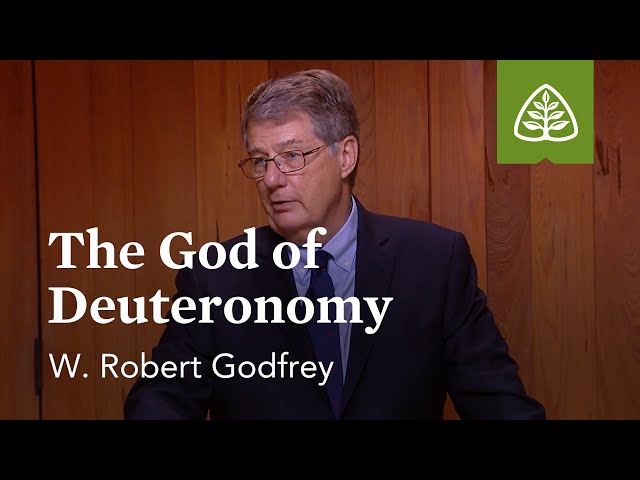 The God of Deuteronomy: Discovering Deuteronomy with W. Robert Godfrey