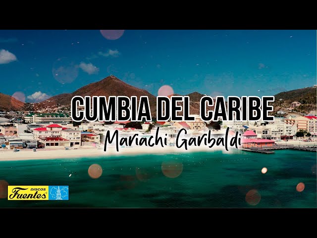 Cumbia Del Caribe - Mariachi Garibaldi  (VIDEO LETRA)