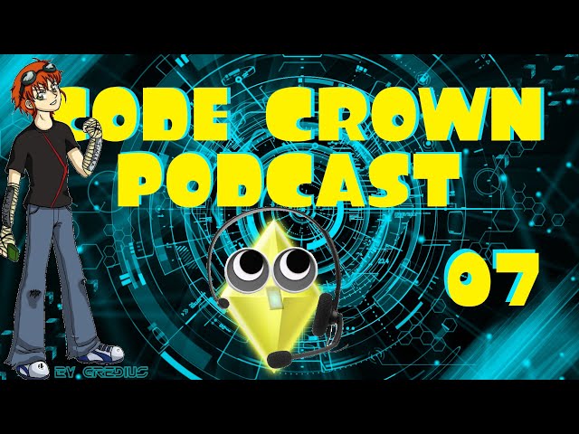 Code Crown Podcast - Episode 007 [Reupload]