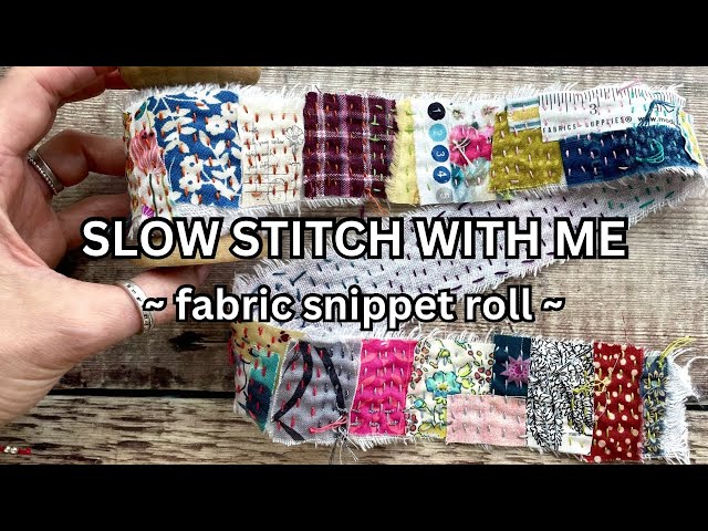 Slow stitch a fabric snippet roll with me // fabric scraps project for relaxation and mindfulness