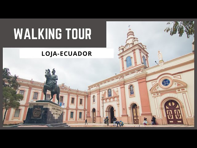 Loja, Ecuador’s Longest Running City Walking Tour