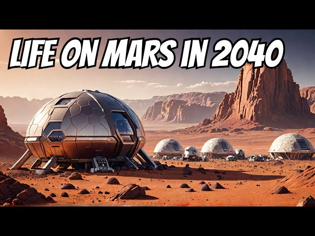 What Will Happen When We FINALLY Colonize MARS in 2040?