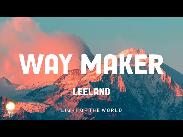 Way Maker - Leeland | Matthew West, Gamma Skies,... Mix Lyrics