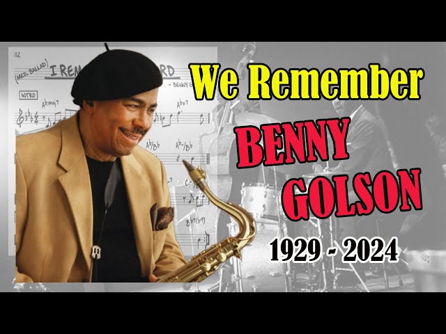 BENNY GOLSON'S JAZZ Legacy REVEALED