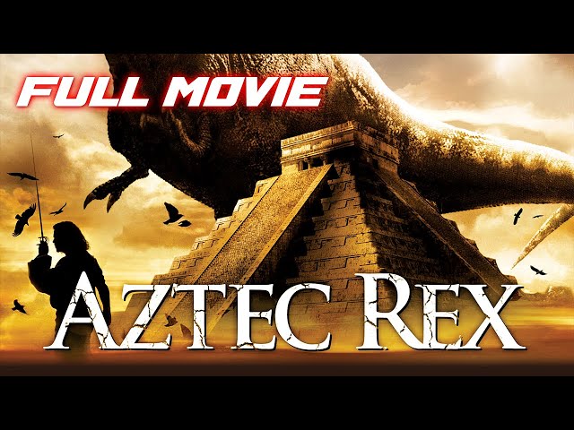 Aztec Rex | FULL MOVIE | Action, Adventure, Dinosaurs