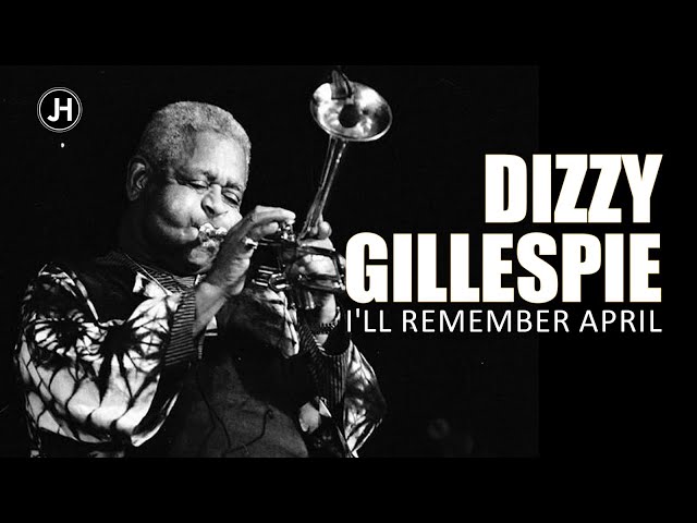 JAZZ HITS 2024 - Dizzy Gillespie -I'LL REMEMBER APRIL