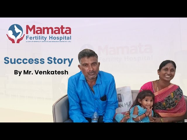 Success stories! Hear it from our patient Mr. Venkatesh | IIRC | Mamata Fertility Hospital