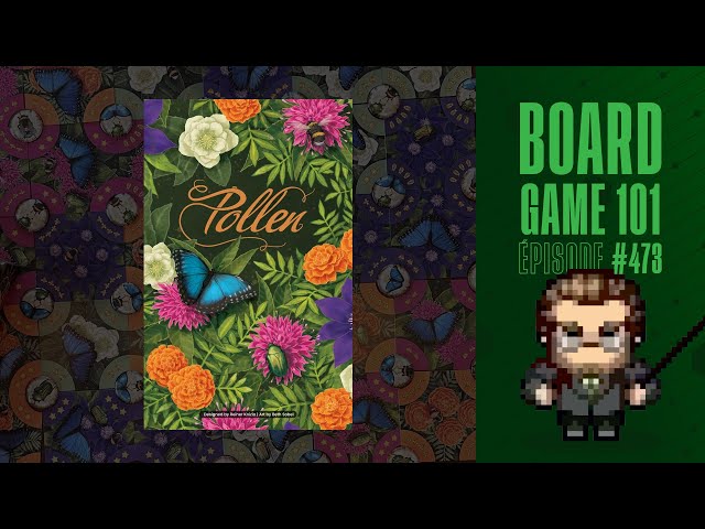 Board Game 101 (EP473) POLLEN - Règles et critique