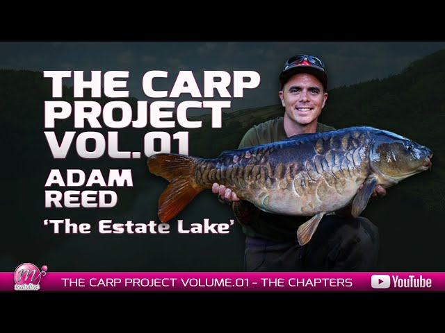 Mainline Baits Carp Fishing TV - THE CARP PROJECT | VOL.01: Adam Reed - The Estate Lake