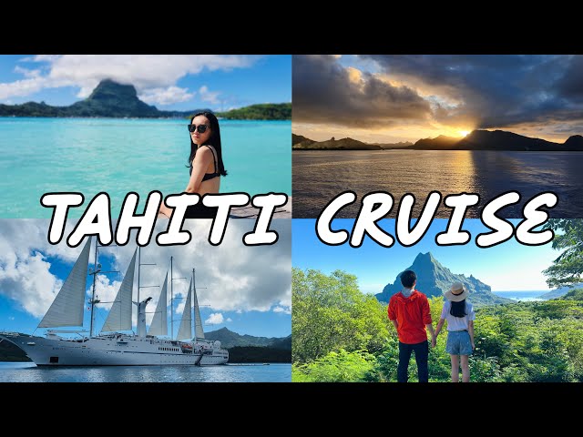 Tahiti Cruise Vlog | WINDSTAR CRUISES Wind Spirit | Society Island | 大溪地游轮 | 风星邮轮