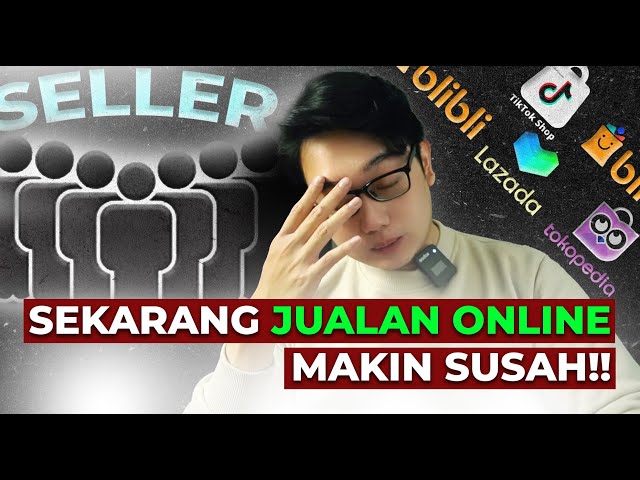 Kenapa Sekarang Jualan Online Makin Susah ? Tahun ke Tahun ?