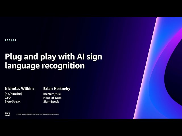 AWS re:Invent 2023 - Plug and play with AI sign language recognition (IDE105)