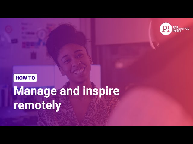 How to manage and inspire remotely