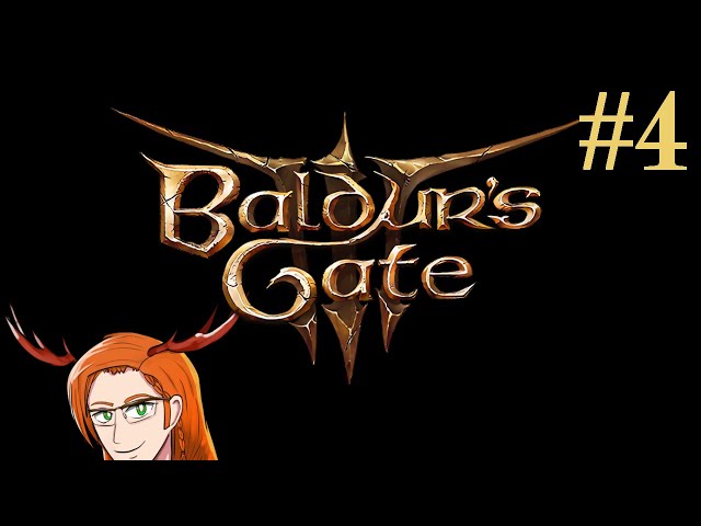 Baldur's Gate 3- #4 It's Not an Addiction, Baldur's Gate is Just Good [ENVtuber]