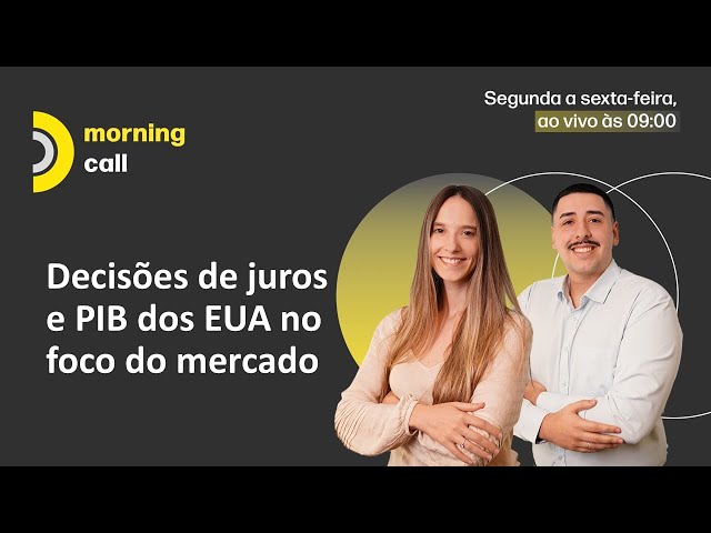 Decisões de juros e PIB dos EUA no foco do mercado | Morning Call 30/01/25