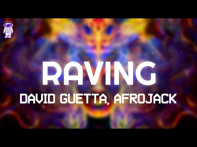 David Guetta & AFROJACK - Raving // Lyrics