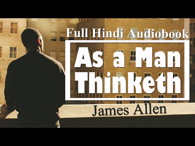 As a Man Thinketh in Hindi Full Audiobook by Jemes Allen